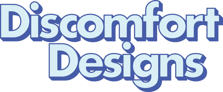 Discomfort Designs